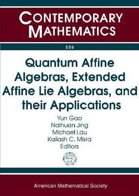 Quantum Affine Algebras, Extended Affine Lie Algebras, and Their Applications image