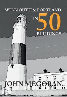 Weymouth & Portland in 50 Buildings by John Megoran image