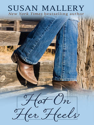 Hot on Her Heels on Hardback by Susan Mallery