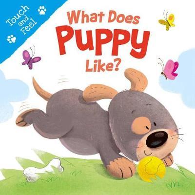 What Does Puppy Like (Touch & Feel) by Igloobooks image