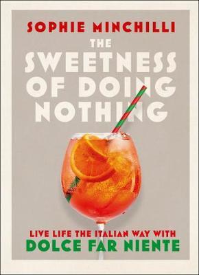The Sweetness of Doing Nothing by Sophie Minchilli image