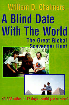A Blind Date with the World: The Great Global Scavenger Hunt by William D. Chalmers image