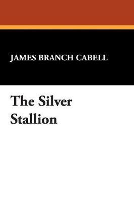 The Silver Stallion by James Branch Cabell image