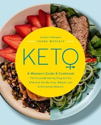 Keto: A Woman's Guide and Cookbook by Tasha Metcalf image