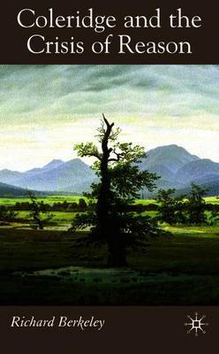 Coleridge and the Crisis of Reason by Richard Berkeley image