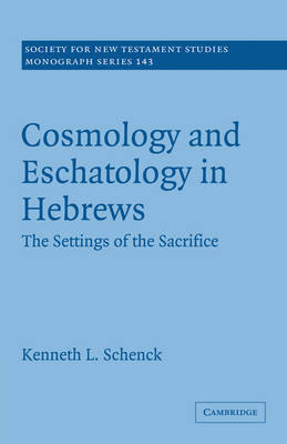 Cosmology and Eschatology in Hebrews by Kenneth L. Schenck image