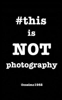 #thisisnotphotography by @Cosimo1982 image