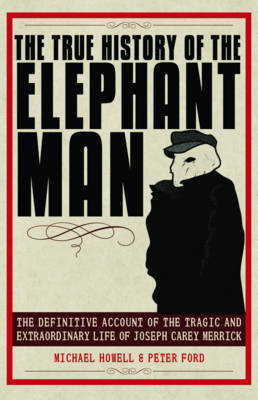 The True History of the Elephant Man by Peter Ford image