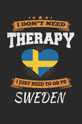 I Don't Need Therapy I Just Need To Go To Sweden by Maximus Designs image