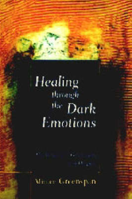 Healing Through the Dark Emotions on Hardback by Miriam Greenspan