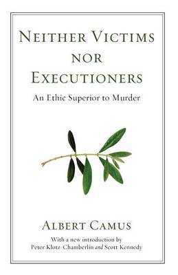 Neither Victims Nor Executioners by Albert Camus image