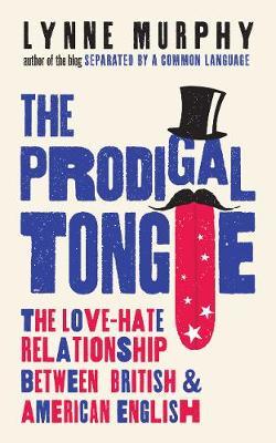 The Prodigal Tongue by Lynne Murphy image