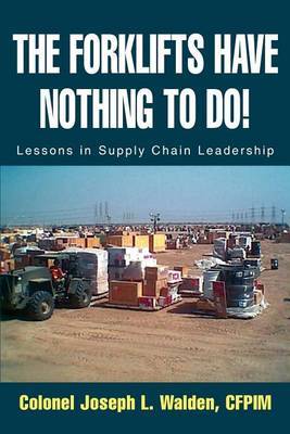 The Forklifts Have Nothing to Do! by Joseph L. Walden image