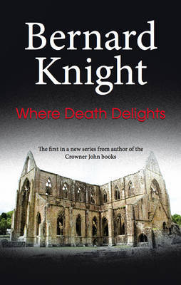 Where Death Delights by Bernard Knight image