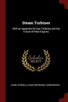 Steam Turbines by Aurel Stodola