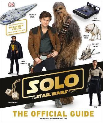 Solo A Star Wars Story The Official Guide on Hardback by Pablo Hidalgo