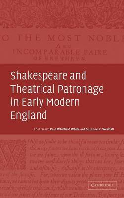 Shakespeare and Theatrical Patronage in Early Modern England image