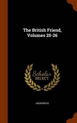 The British Friend, Volumes 25-26 by * Anonymous image