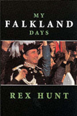 My Falkland Days by Rex Hunt image