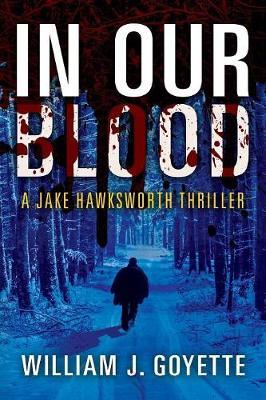 In Our Blood by William J Goyette image