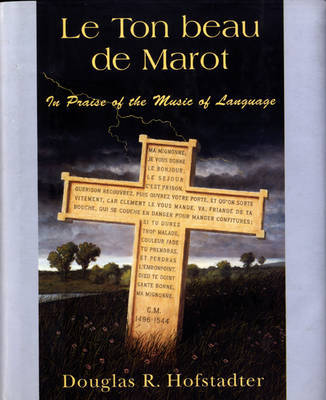 Le Ton Beau De Marot on Hardback by Douglas R Hofstadter