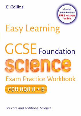 Easy Learning - GCSE Science Exam Practice Workbook for AQA A+B: Foundation by Mary Jones image