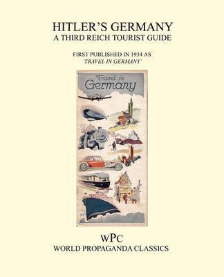 Hitler's Germany - A Third Reich Tourist Guide