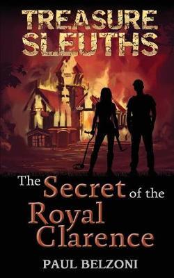 The Secret of the Royal Clarence (Treasure Sleuths, Book 4) by Paul Belzoni image
