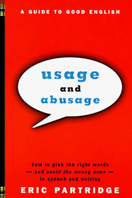 Usage and Abusage by Eric Partridge