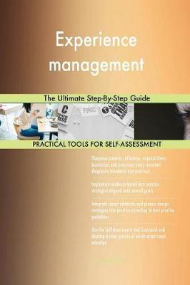 Experience Management the Ultimate Step-By-Step Guide by Gerardus Blokdyk image