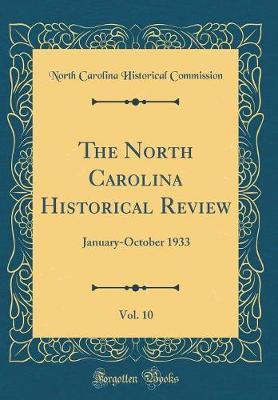 The North Carolina Historical Review, Vol. 10 by North Carolina Historical Commission image