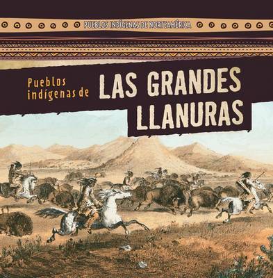 Pueblos Indigenas de Las Grandes Llanuras (Native Peoples of the Great