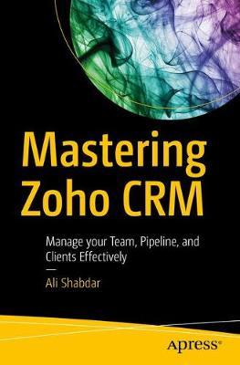 Mastering Zoho CRM by Ali Shabdar image