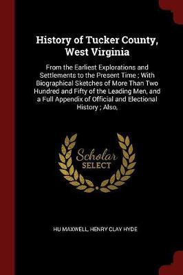 History of Tucker County, West Virginia by Hugh Maxwell image
