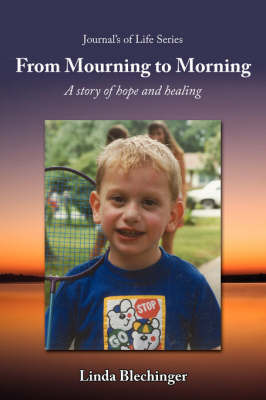 From Mourning to Morning: A Story of Hope and Healing by Linda Blechinger image