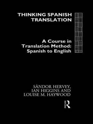 Thinking Spanish Translation: A Course in Translation Method - Spanish to English by Sandor Hervey image