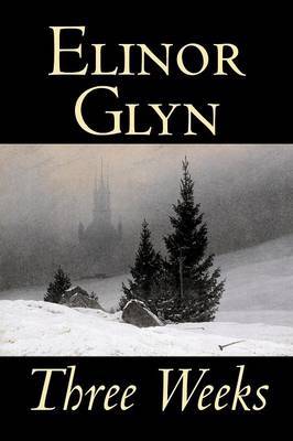 Three Weeks by Elinor Glyn image