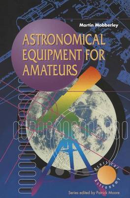 Astronomical Equipment for Amateurs by Martin Mobberley image