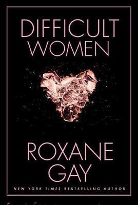 Difficult Women by Roxane Gay image