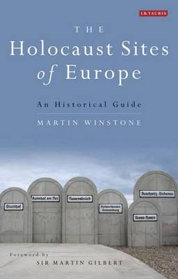 The Holocaust Sites of Europe by Martin Winstone image