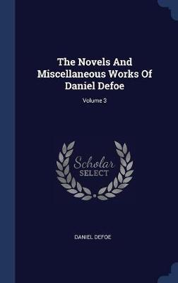 The Novels and Miscellaneous Works of Daniel Defoe; Volume 3 image