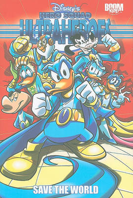 Disney's Hero Squad, Volume 1: Ultraheroes: Save the World by Riccardo Secchi image