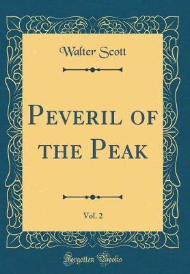 Peveril of the Peak, Vol. 2 (Classic Reprint) by Walter Scott image