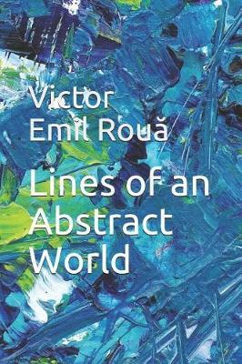 Lines of an Abstract World by Victor Bogdan Emil Rouă image