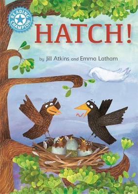 Reading Champion: Hatch! by Jill Atkins image