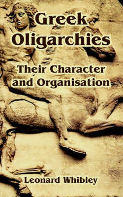 Greek Oligarchies by Leonard Whibley image