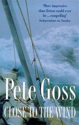 Close to the Wind by Pete Goss