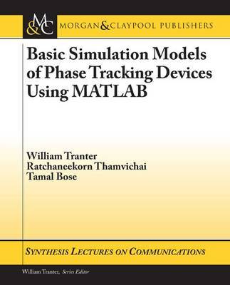 Basic Simulation Models of Phase Tracking Devices Using MATLAB by William Tranter image