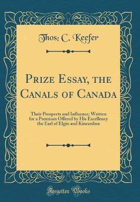 Prize Essay, the Canals of Canada by Thos C Keefer image