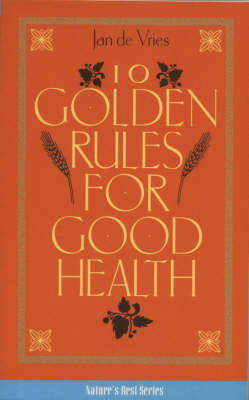 Ten Golden Rules for Good Health by Jan De Vries image